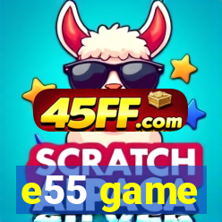 e55 game